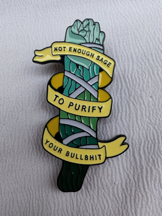 Not Enough Sage To Purify Your Bullshit